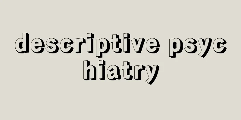 descriptive psychiatry