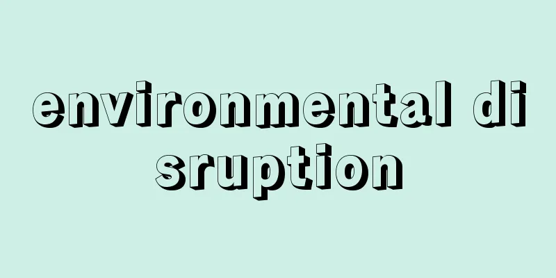 environmental disruption