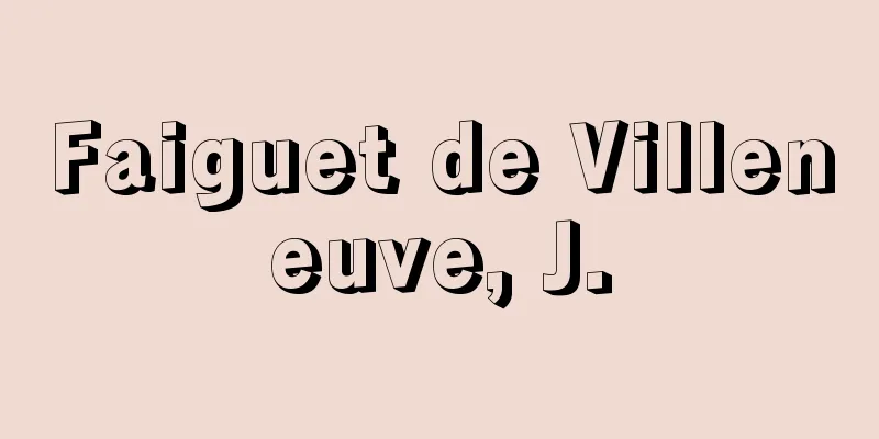 Faiguet de Villeneuve, J.