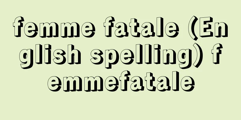 femme fatale (English spelling) femmefatale