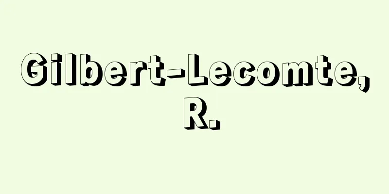 Gilbert-Lecomte, R.
