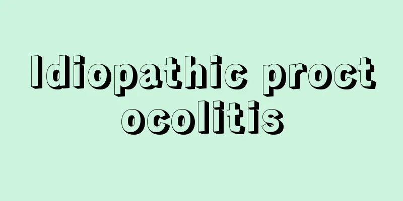 Idiopathic proctocolitis