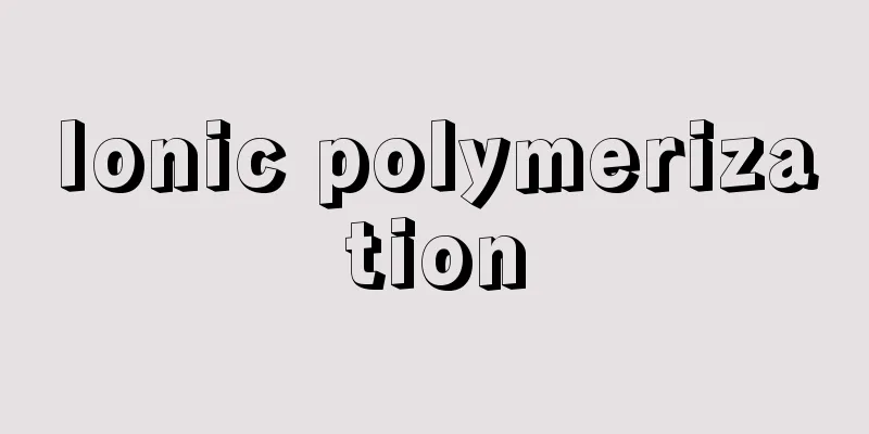Ionic polymerization