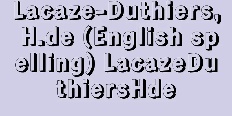 Lacaze-Duthiers, H.de (English spelling) LacazeDuthiersHde