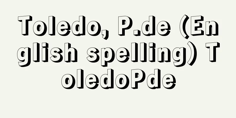 Toledo, P.de (English spelling) ToledoPde