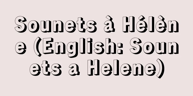 Sounets à Hélène (English: Sounets a Helene)