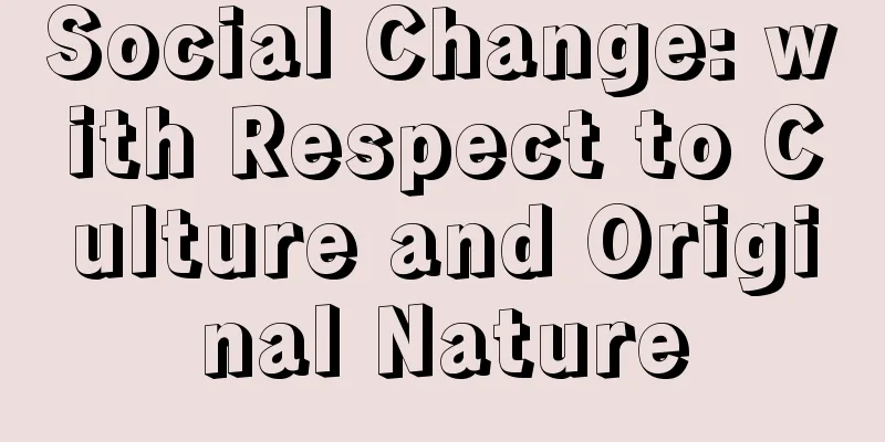 Social Change: with Respect to Culture and Original Nature