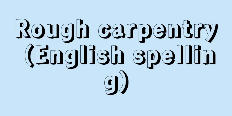 Rough carpentry (English spelling)