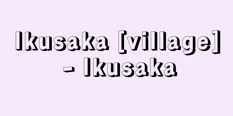 Ikusaka [village] - Ikusaka
