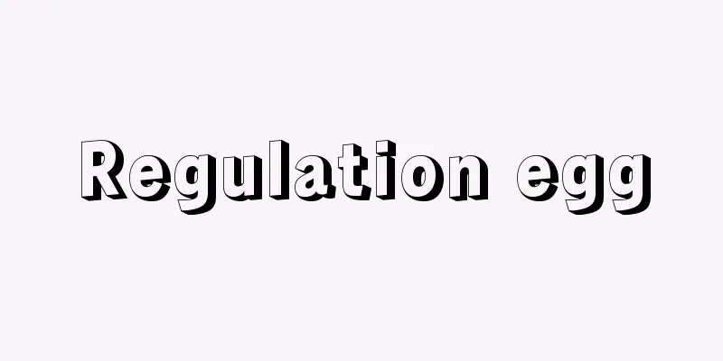 Regulation egg