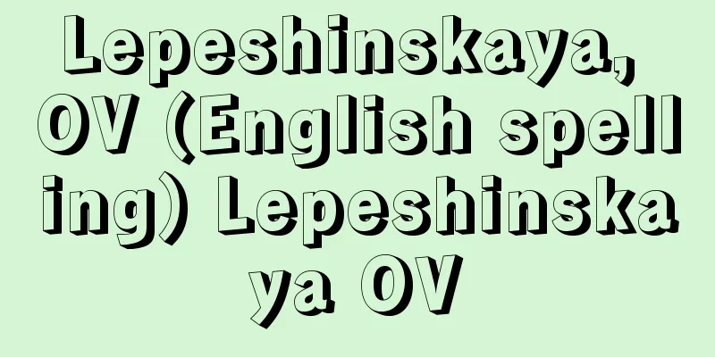 Lepeshinskaya, OV (English spelling) Lepeshinskaya OV