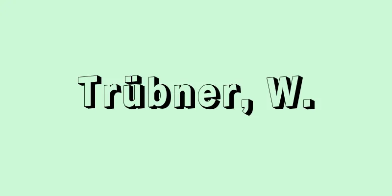 Trübner, W.