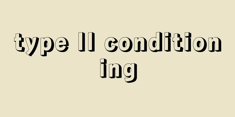 type II conditioning