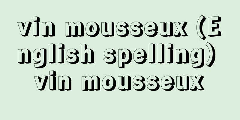 vin mousseux (English spelling) vin mousseux