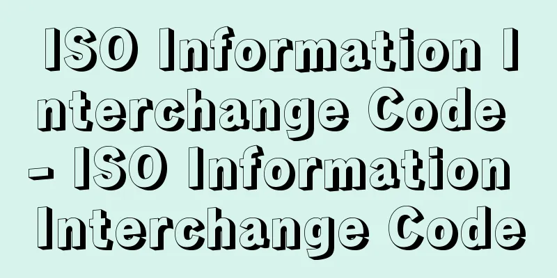 ISO Information Interchange Code - ISO Information Interchange Code