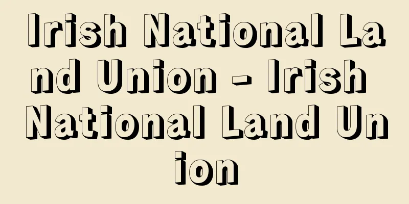 Irish National Land Union - Irish National Land Union