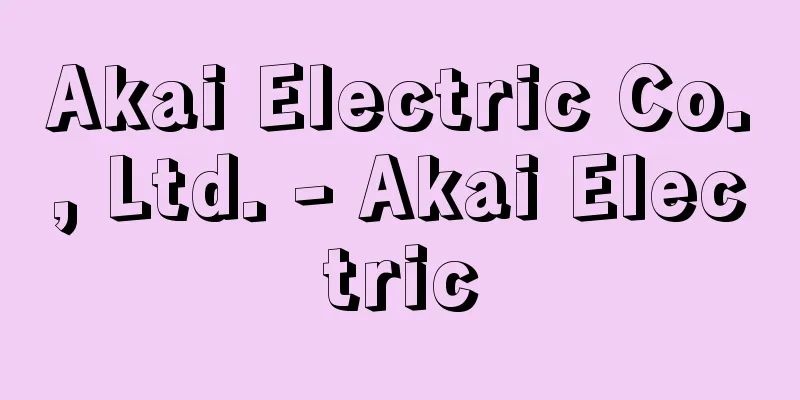 Akai Electric Co., Ltd. - Akai Electric