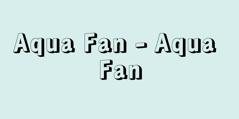 Aqua Fan - Aqua Fan