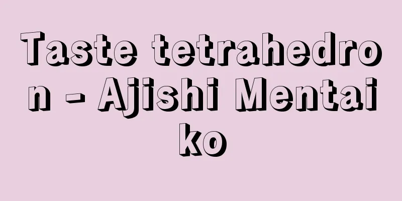 Taste tetrahedron - Ajishi Mentaiko