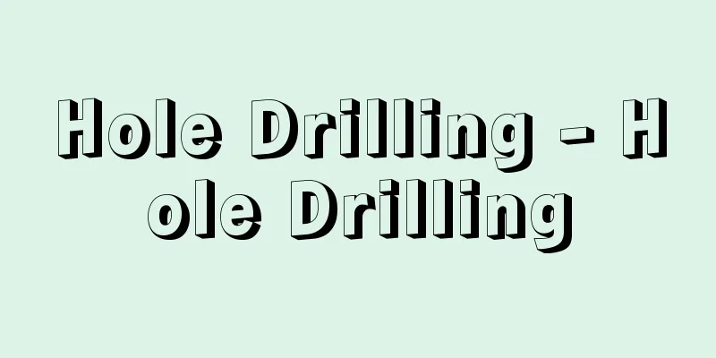 Hole Drilling - Hole Drilling