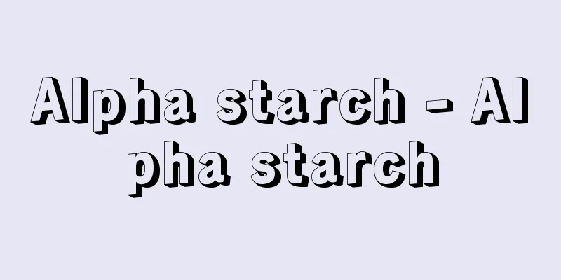 Alpha starch - Alpha starch