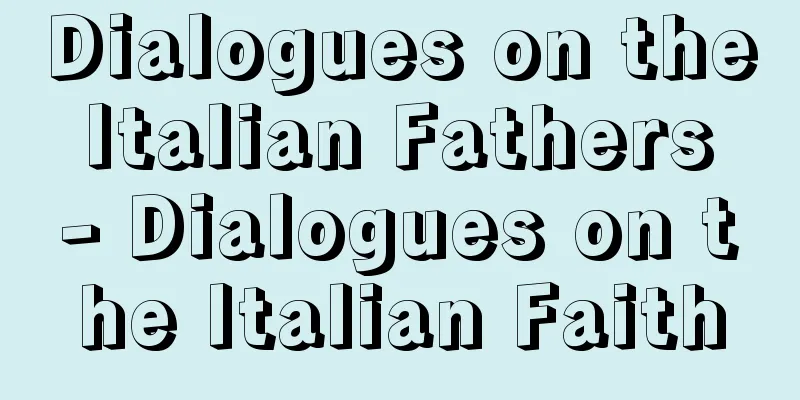 Dialogues on the Italian Fathers - Dialogues on the Italian Faith