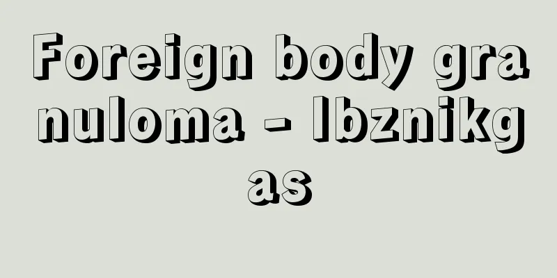 Foreign body granuloma - Ibznikgas