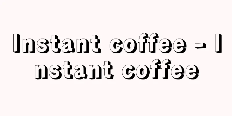 Instant coffee - Instant coffee