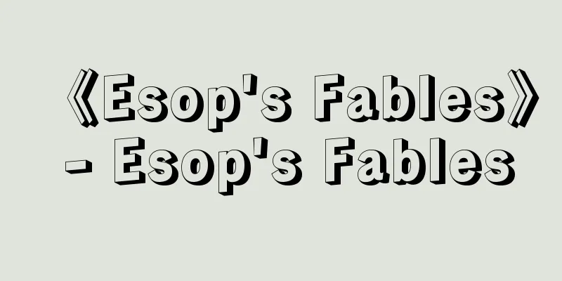 《Esop's Fables》 - Esop's Fables