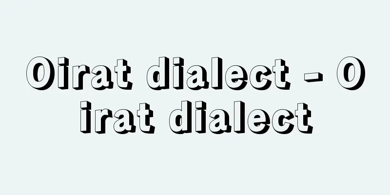 Oirat dialect - Oirat dialect