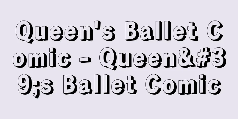 Queen's Ballet Comic - Queen's Ballet Comic