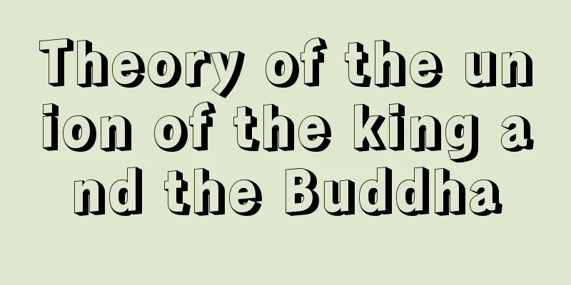 Theory of the union of the king and the Buddha
