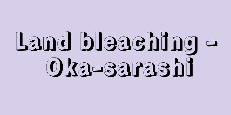 Land bleaching - Oka-sarashi