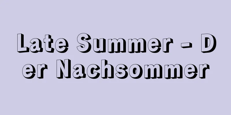 Late Summer - Der Nachsommer