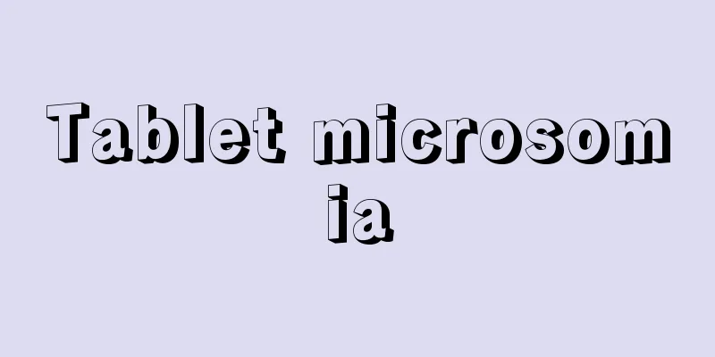 Tablet microsomia