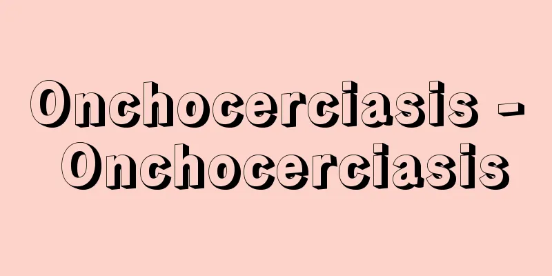Onchocerciasis - Onchocerciasis