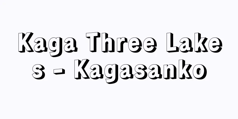 Kaga Three Lakes - Kagasanko