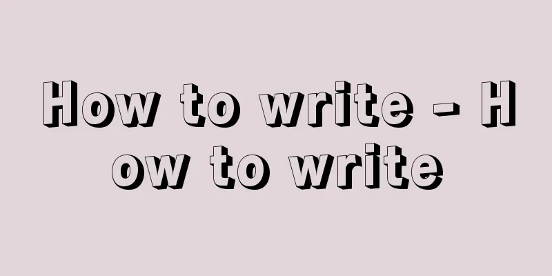 How to write - How to write
