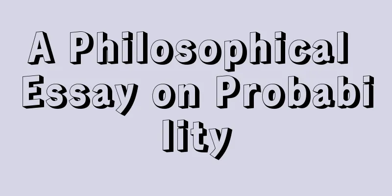 A Philosophical Essay on Probability