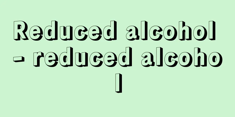 Reduced alcohol - reduced alcohol