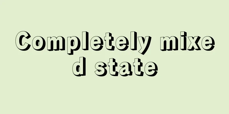 Completely mixed state