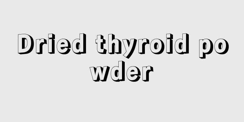 Dried thyroid powder