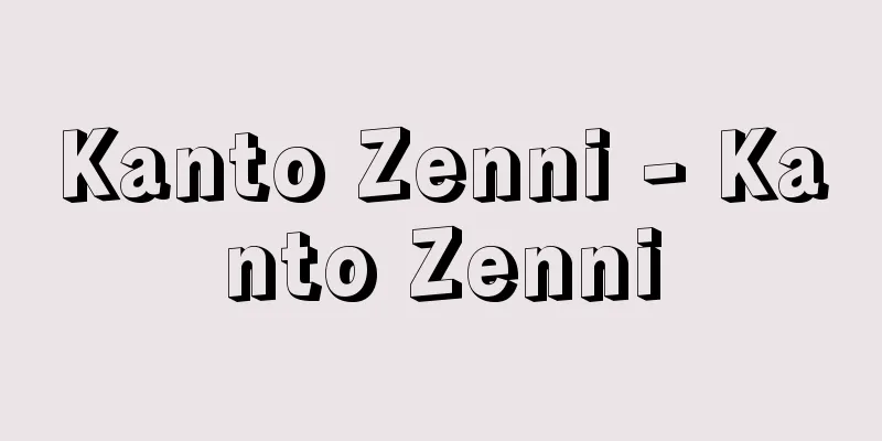 Kanto Zenni - Kanto Zenni