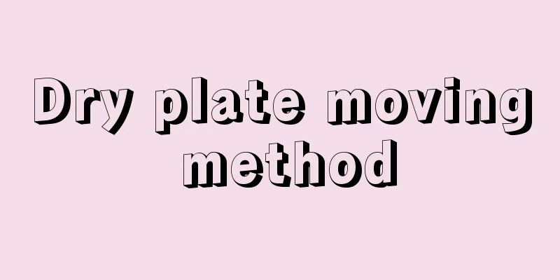 Dry plate moving method