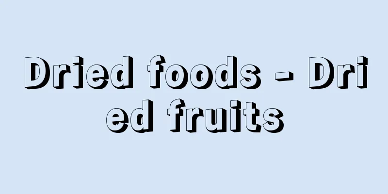 Dried foods - Dried fruits