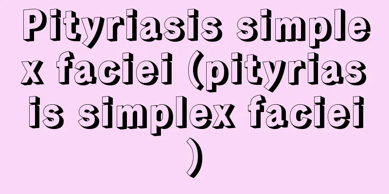 Pityriasis simplex faciei (pityriasis simplex faciei)