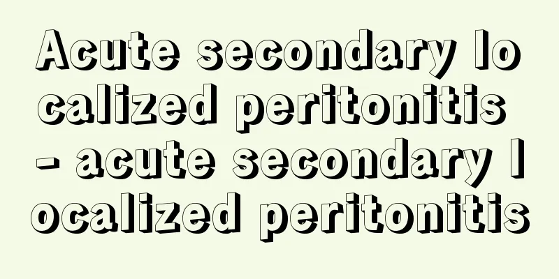 Acute secondary localized peritonitis - acute secondary localized peritonitis