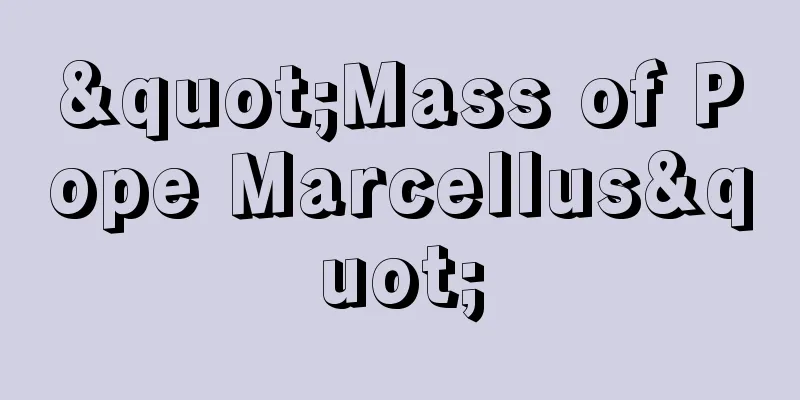 "Mass of Pope Marcellus"
