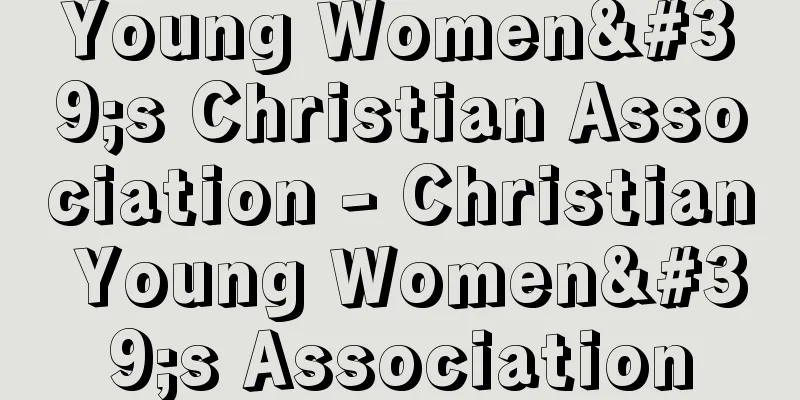 Young Women's Christian Association - Christian Young Women's Association