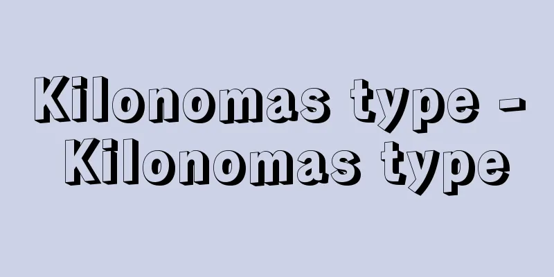 Kilonomas type - Kilonomas type